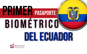 Pasaporte biométrico ecuador, primer pasaporte biométrico, pasaportes ecuador, máchelin diaz despacho de abogados, abogados de extranjeria, extranjeria en madrid, asilo en madrid, blog de extranjeria