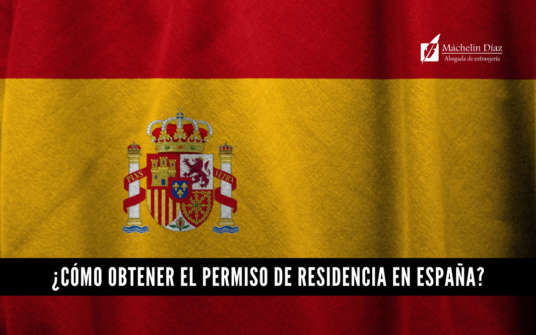 Cómo Obtener El Permiso De Residencia En España