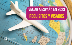 viajar a españa en 2023, ir de turista a españa en 2023, visitar españa en 2023, requisitos para viajar a españa, requisitos para visitar españa en 2023, máchelin diaz, tramitar visado para entrar a españa, visado para visitar españa 2023, blog de extranjeria