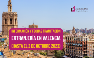 información y fechas de tramitación de expedientes de extranjería en valencia, oficina de extranjería en valencia, máchelin díaz, blog de extranjería