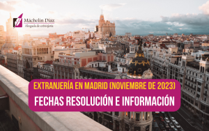máchelin díaz, Oficina de Extranjería de Madrid, trámites más habituales, notas informativas, expedientes madrid, Extranjería en Madrid Extranjería, fechas de resolución