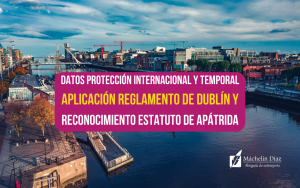datos protección internacional, asilo en europa, protección internacional temporal, reglamento dublín, estatuto de apátrida, máchelin díaz, blog de extranjería