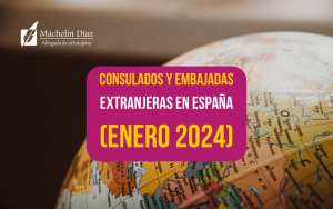 consulados y embajadas extranjeras en españa, listado de consulados, listado de embajadas, máchelin díaz, blog de extranjería