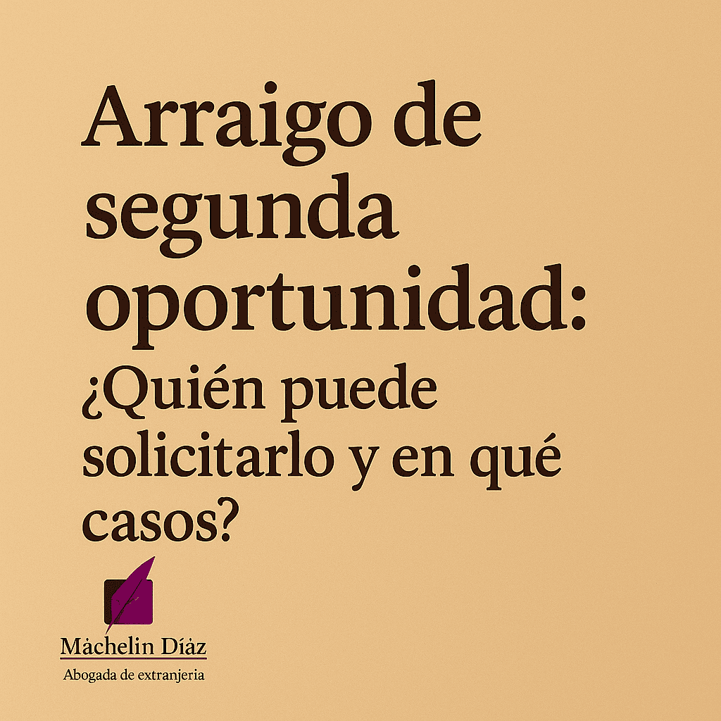 arraigo de segunda oportunidad, como solicitarlo y en que casos