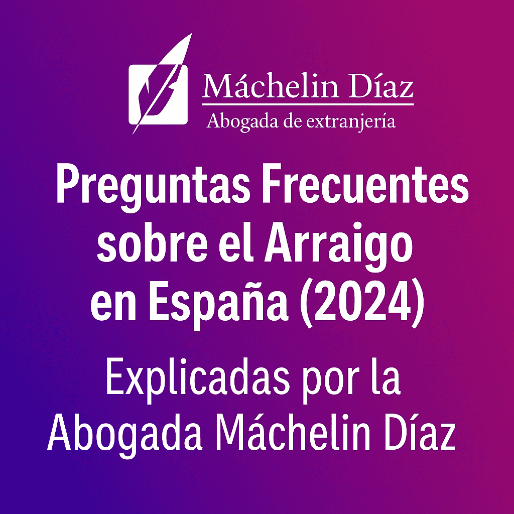Extranjería, Arraigo, Derecho de Extranjería, Nacionalidad Española, Permisos de Residencia, Reformas Reglamentarias