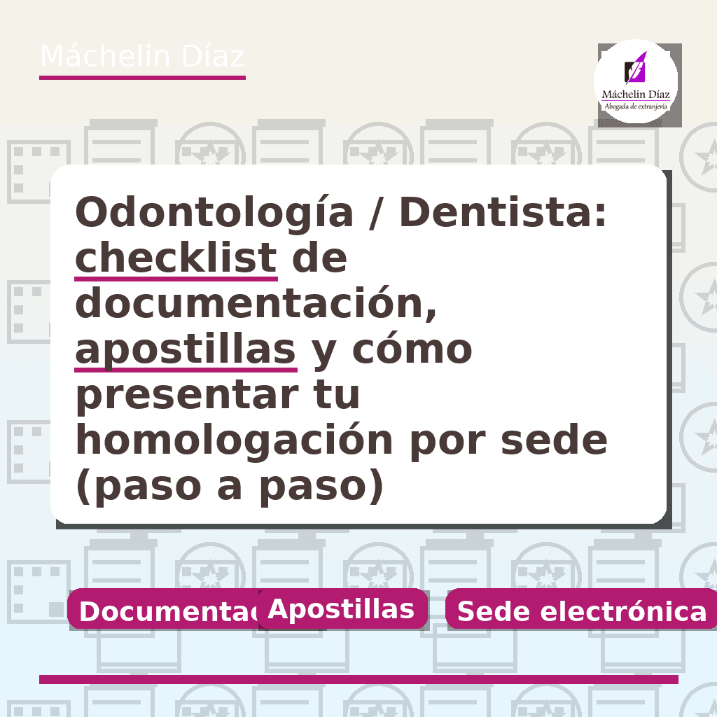 Odontología / Dentista: checklist de documentación, apostillas y cómo presentar tu homologación por sede (paso a paso)