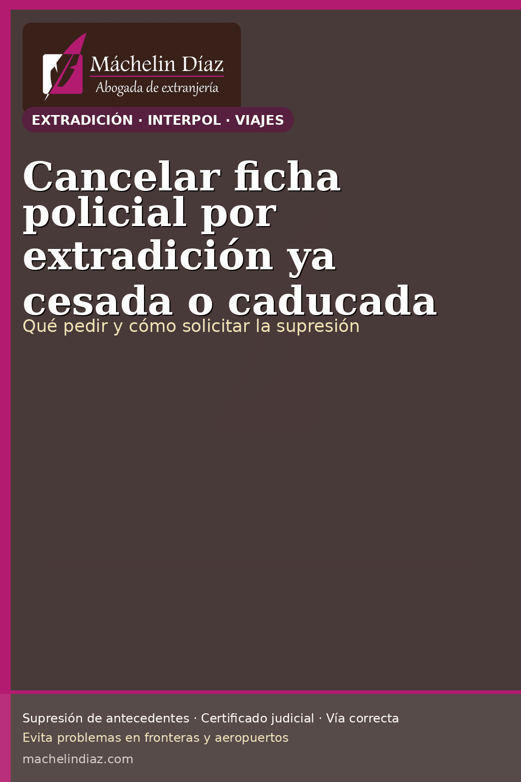 Cancelación de ficha policial por extradición en Madrid, abogada de extranjería especializada.