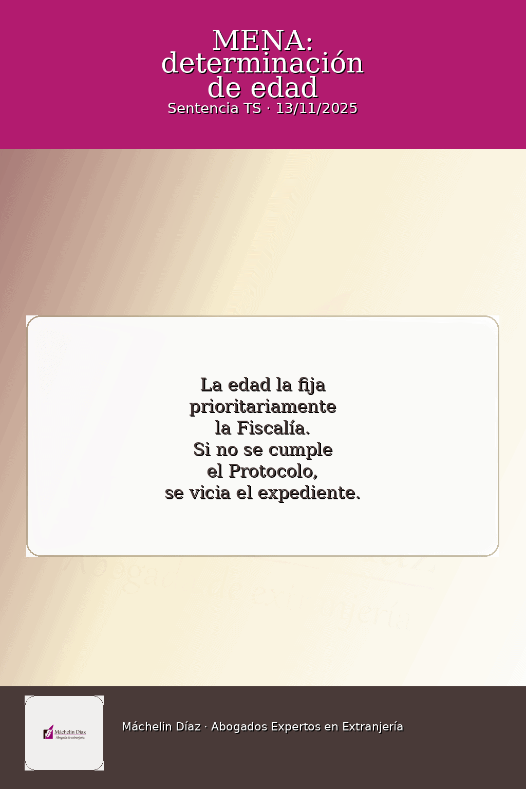 Edad fija por la Fiscalía, no cumple el protocolo, expediente viciado, abogada de extranjería.