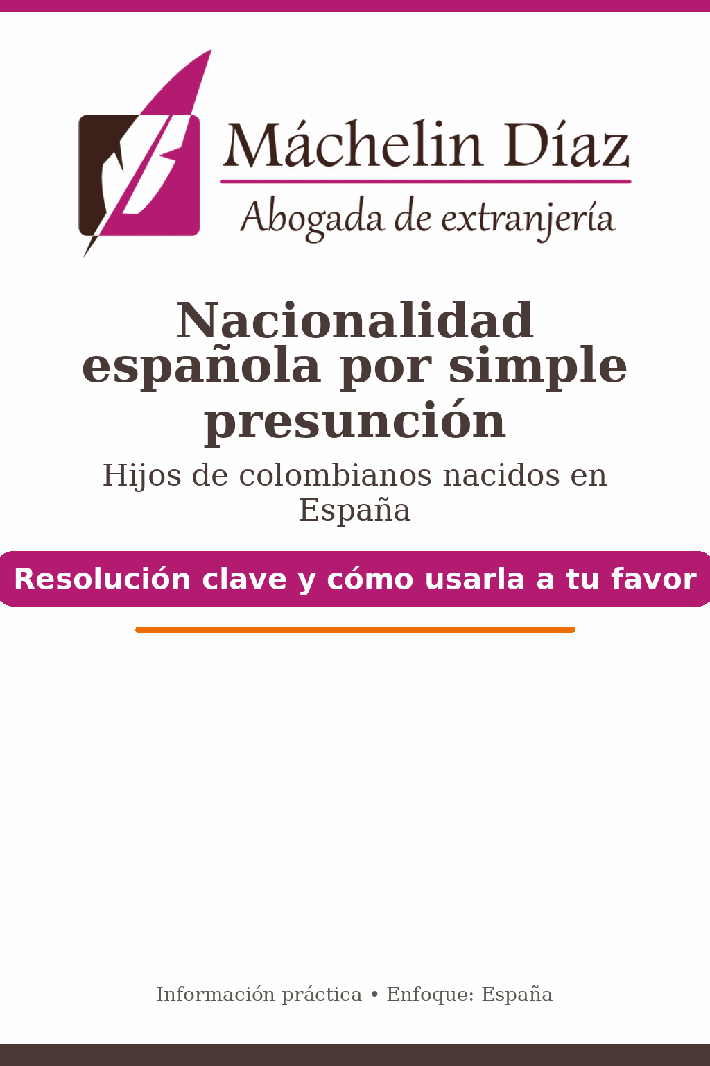 Nacionalidad española por simple presunción para hijos de colombianos nacidos en España.