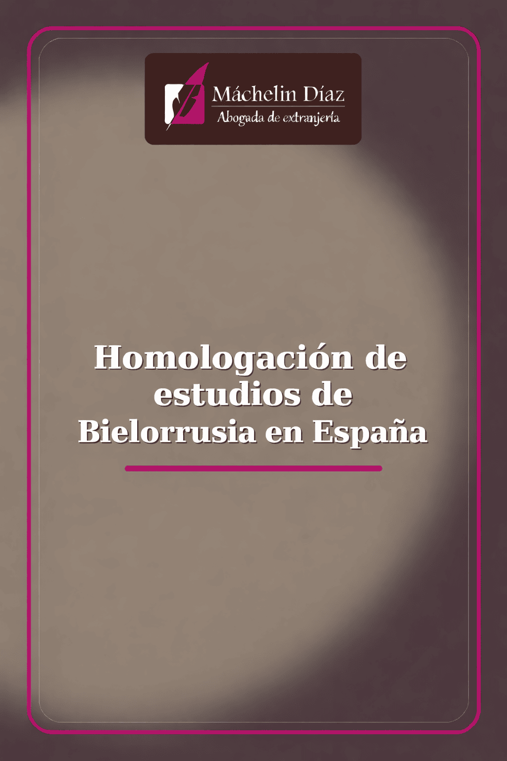Homologación de estudios de Bielorrusia en España - abogada de extranjería.