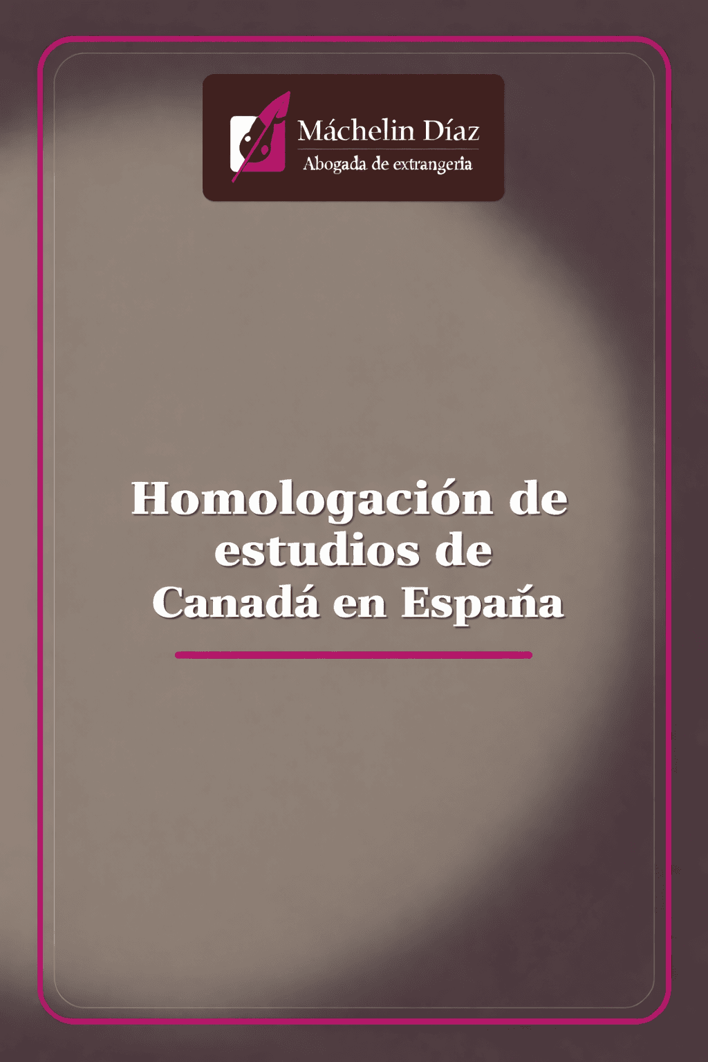 Estudio de homologación de estudios de Canadá en España, con abogada de extranjería.