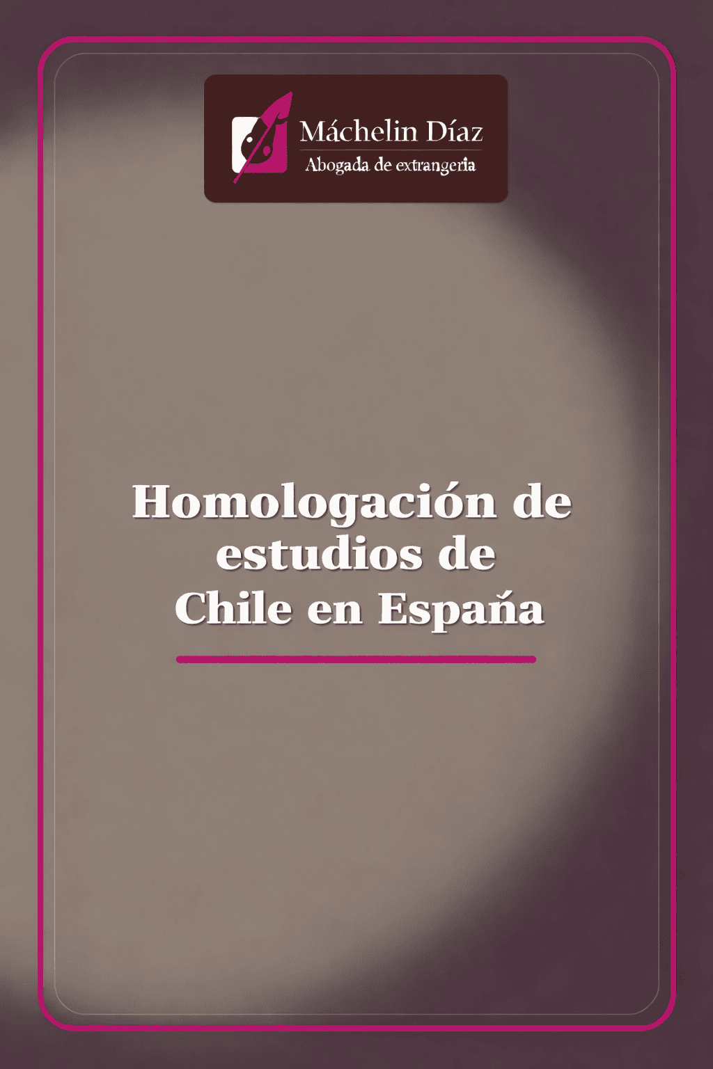 Homologación de estudios chilenos en España - abogada de extranjería en Madrid.