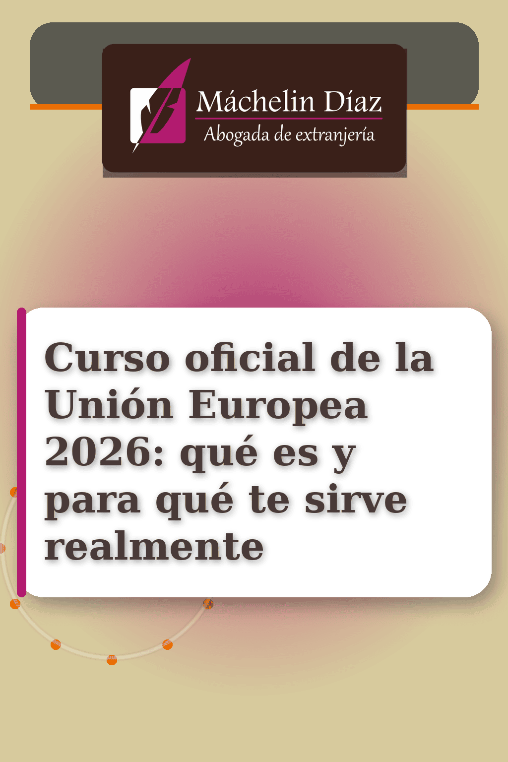 Curso oficial de la Unión Europea 2026: información y beneficios, abogada de extranjería.