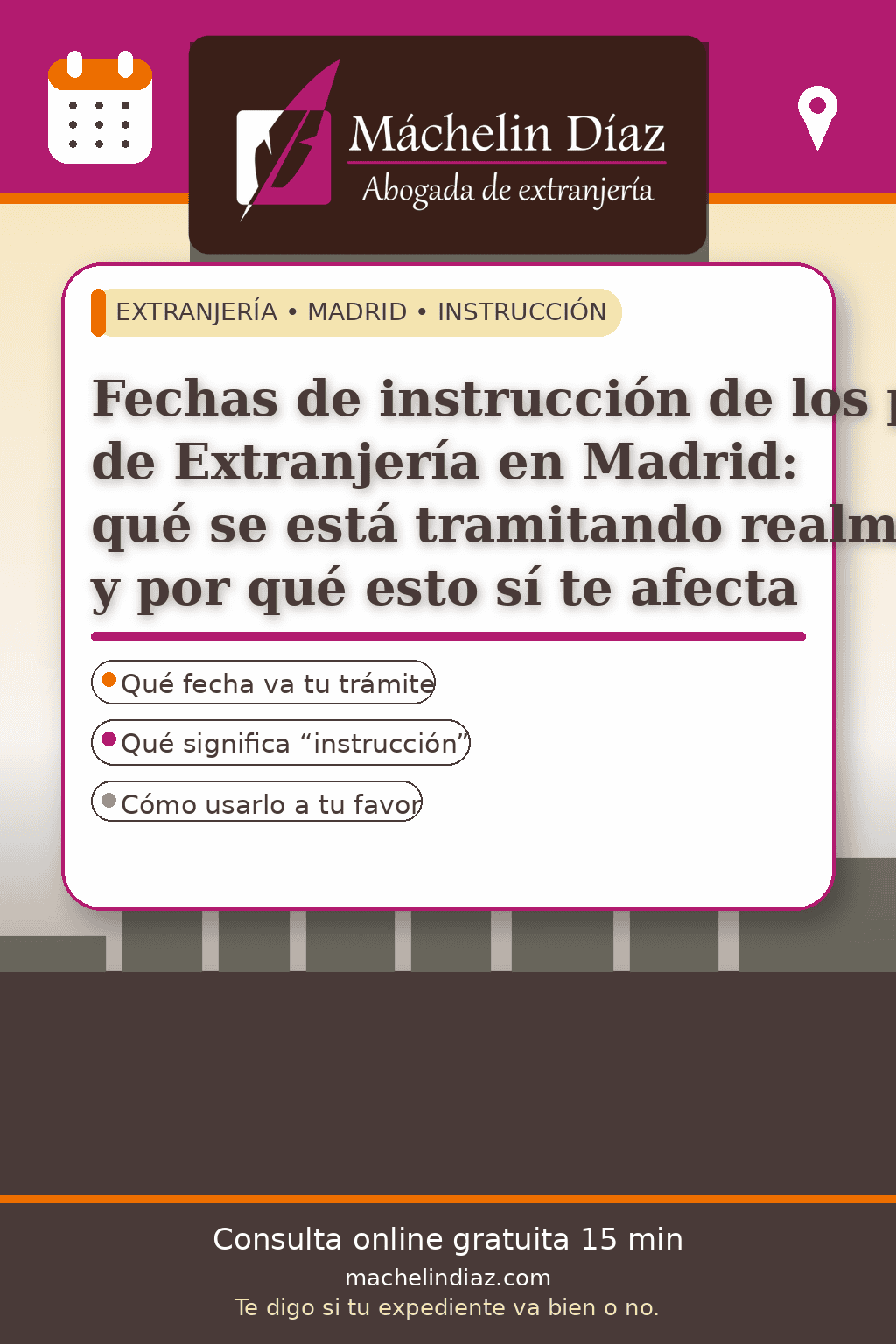 Fechas de instrucción de Extranjería en Madrid, qué se está tramitando y por qué afecta.