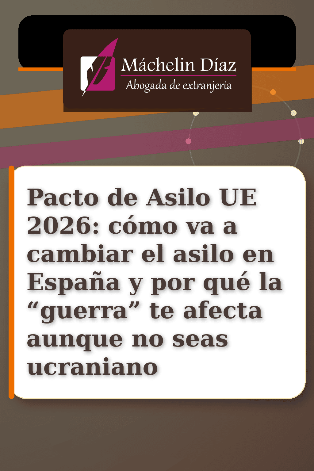 Abogada de extranjería Máchelin Díaz con información sobre el Pacto de Asilo UE 2026.