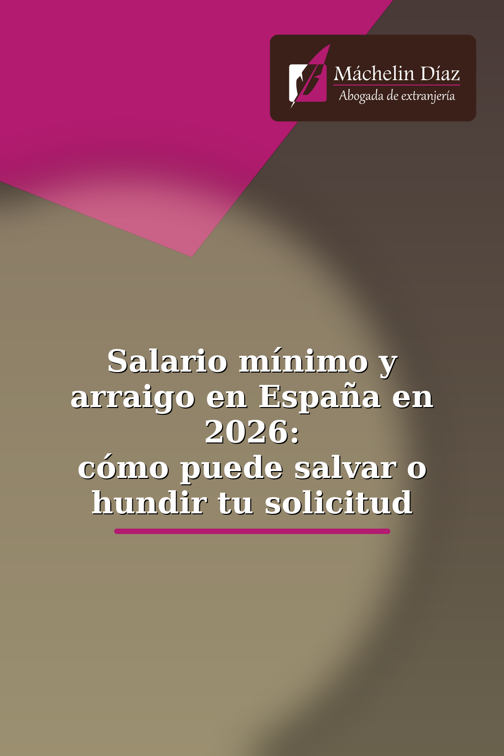 Salario mínimo y arraigo en España en 2026, análisis legal por abogada de extranjería.