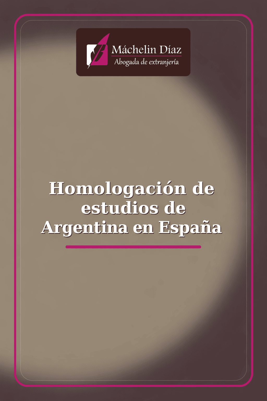 Homologación de estudios argentinos en España, abogada de extranjería en Madrid.
