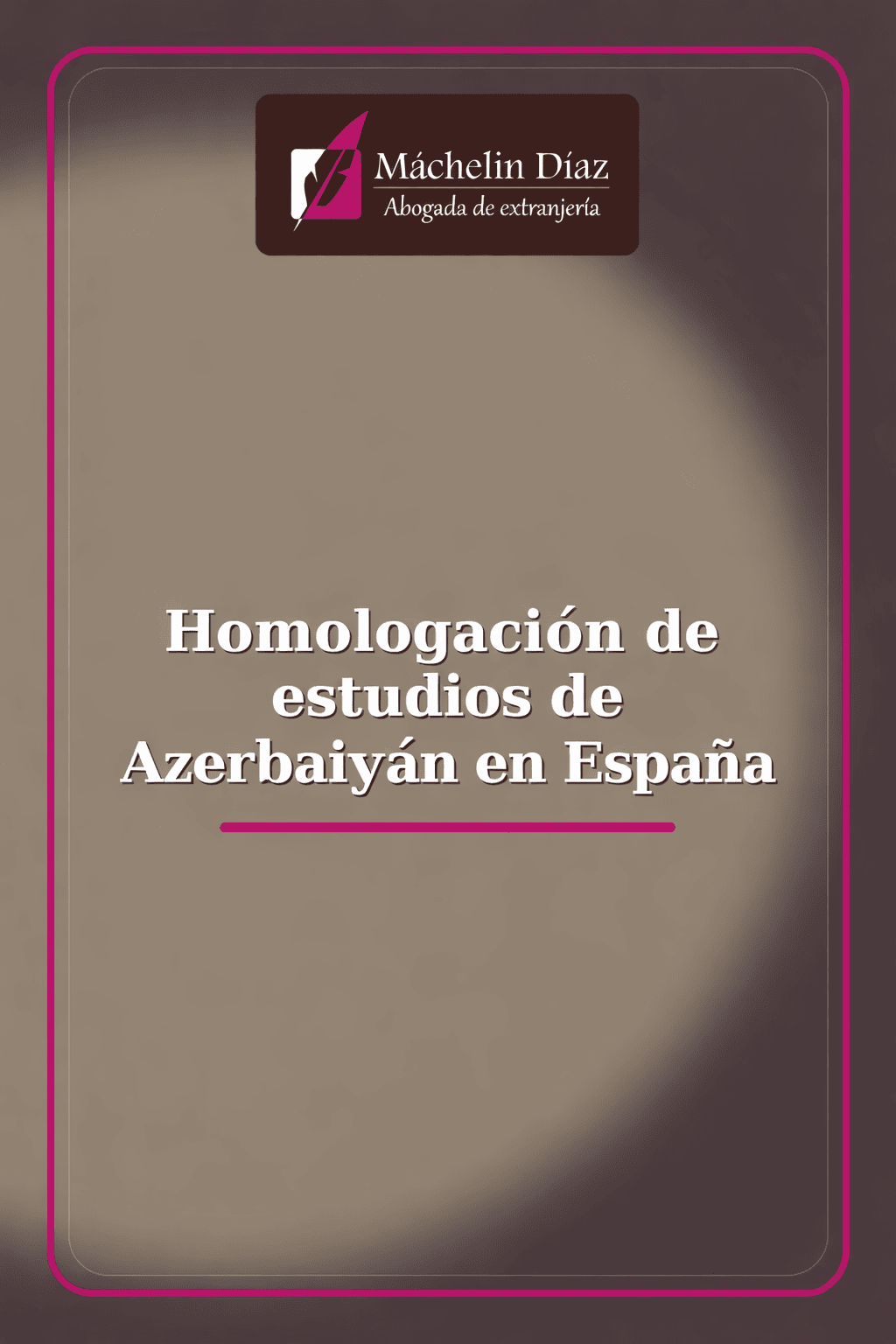 Homologación de estudios de Azerbaiyán en España - Abogada de extranjería en Madrid.