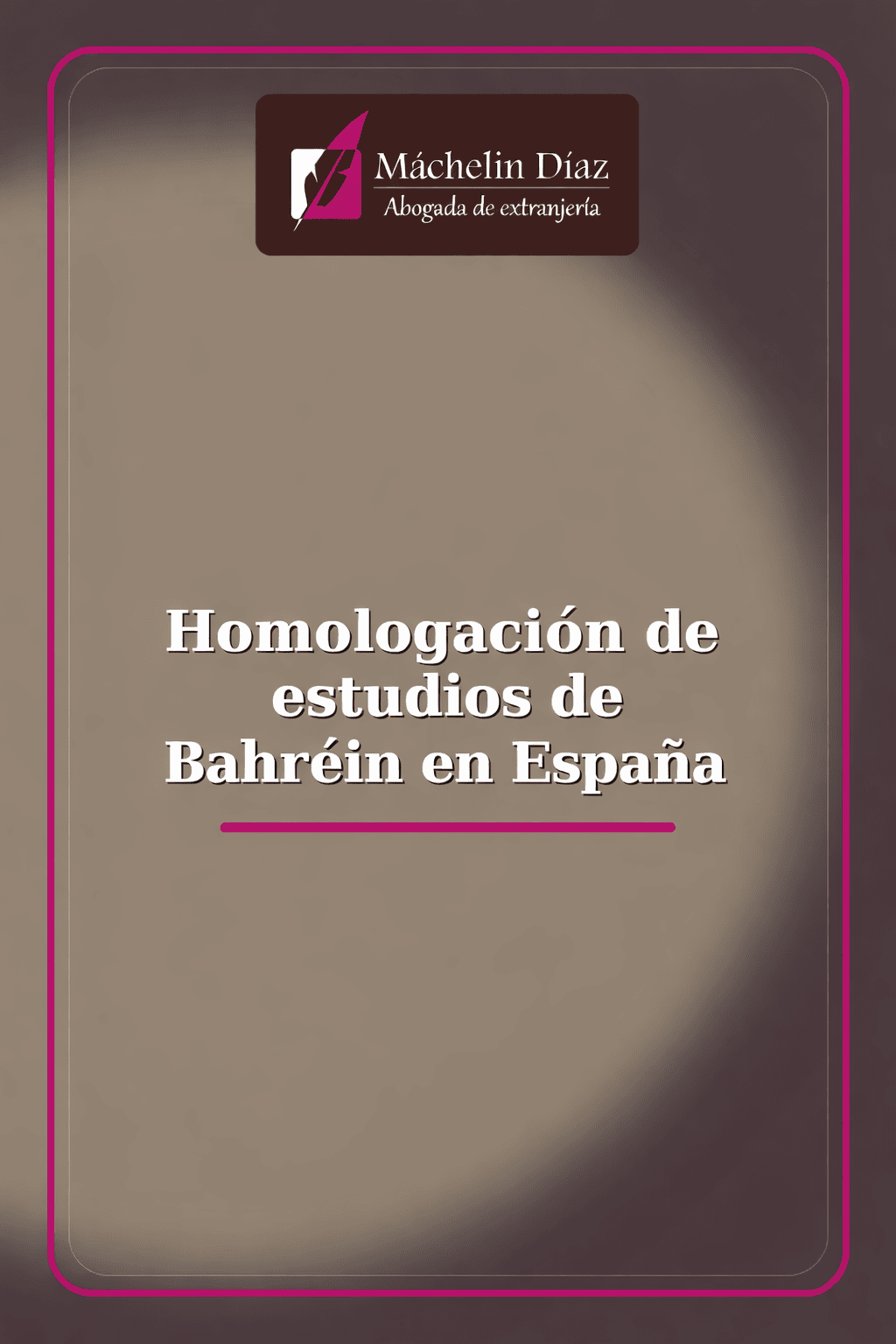 Abogada de extranjería, homologación de estudios de Bahréin en España, Madrid.