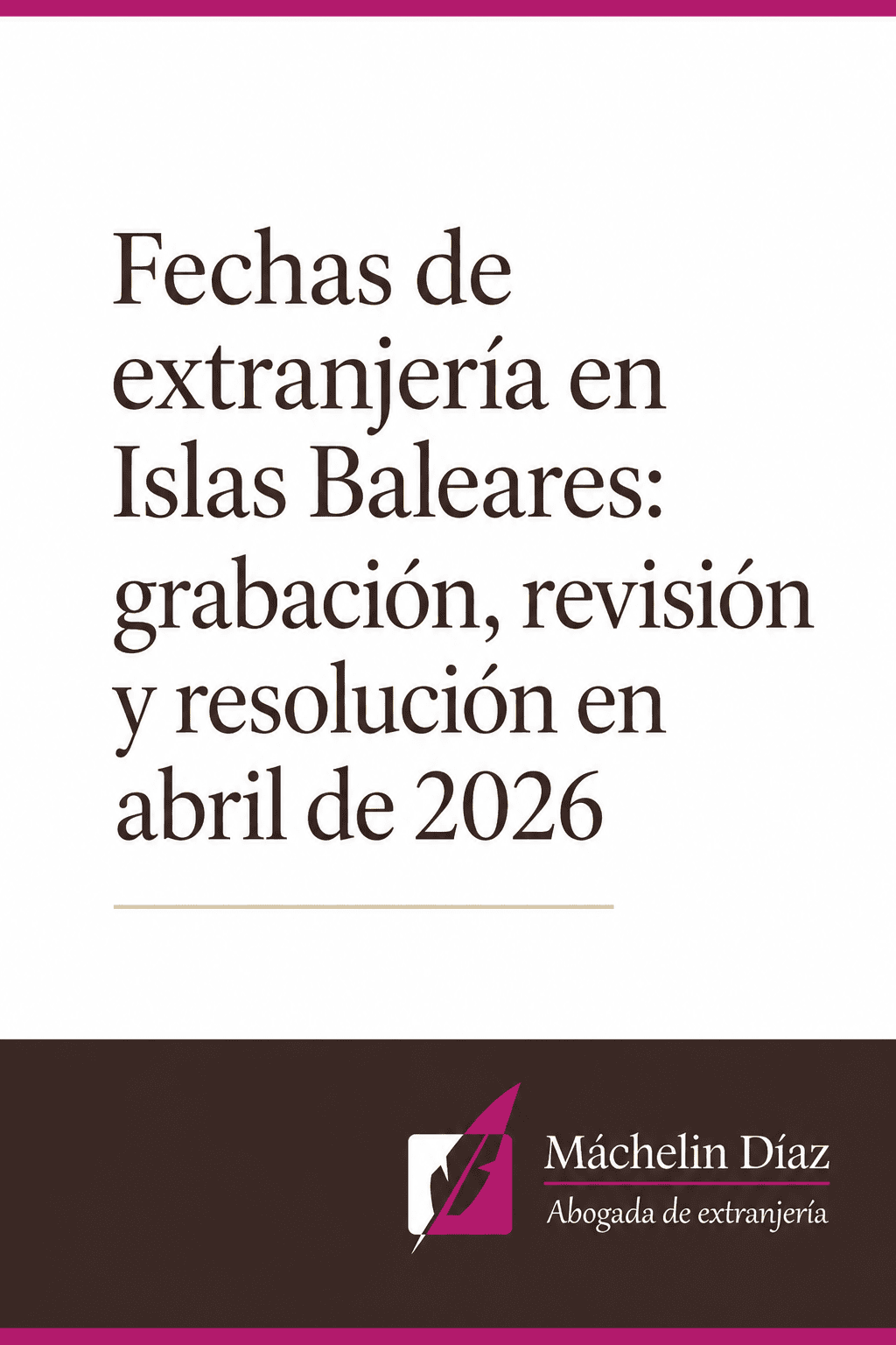 Fechas de extranjería en Islas Baleares, grabación, revisión y resolución en abril 2026.