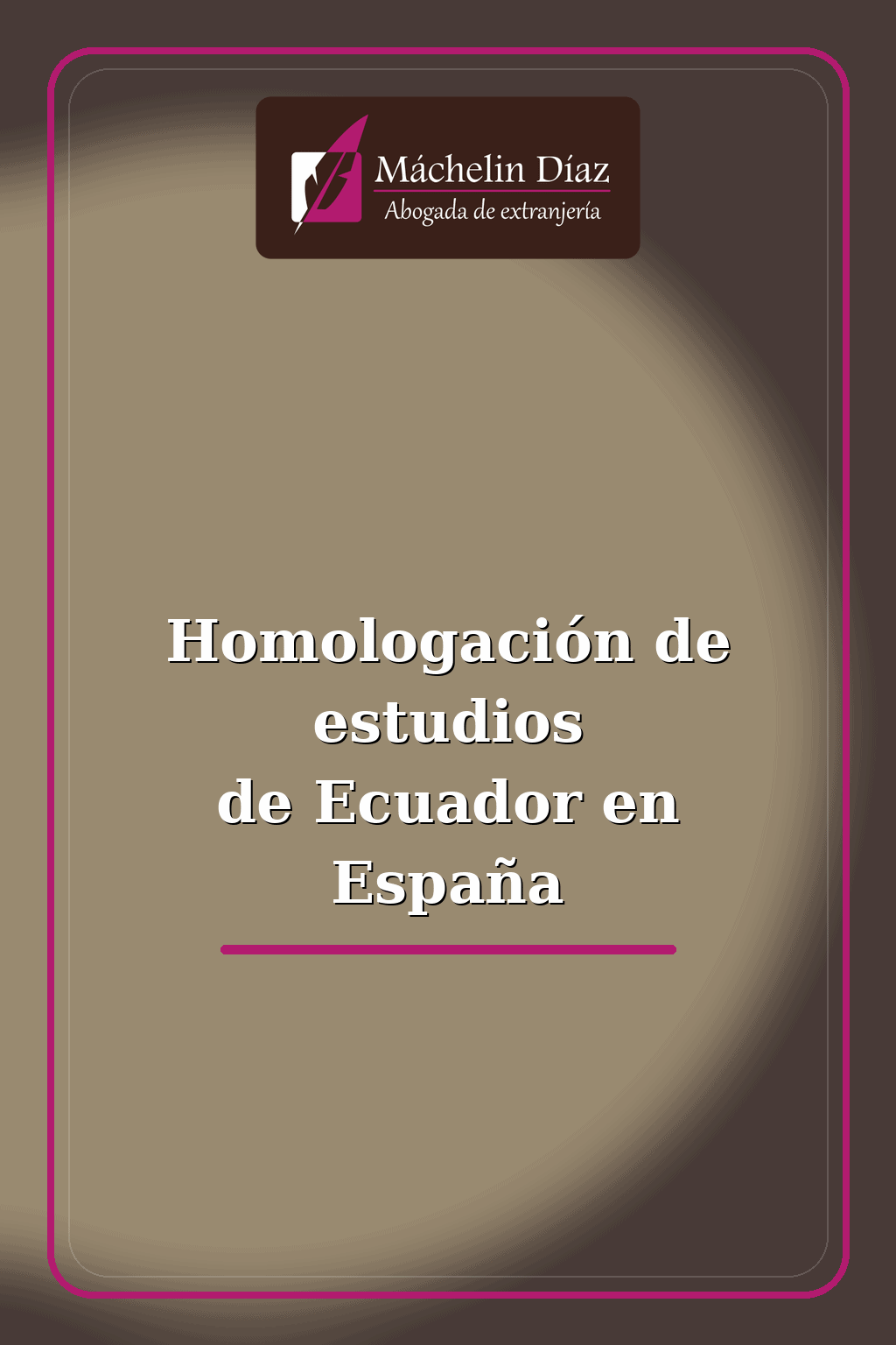 Homologación de estudios de Ecuador en España - abogada de extranjería en Madrid.