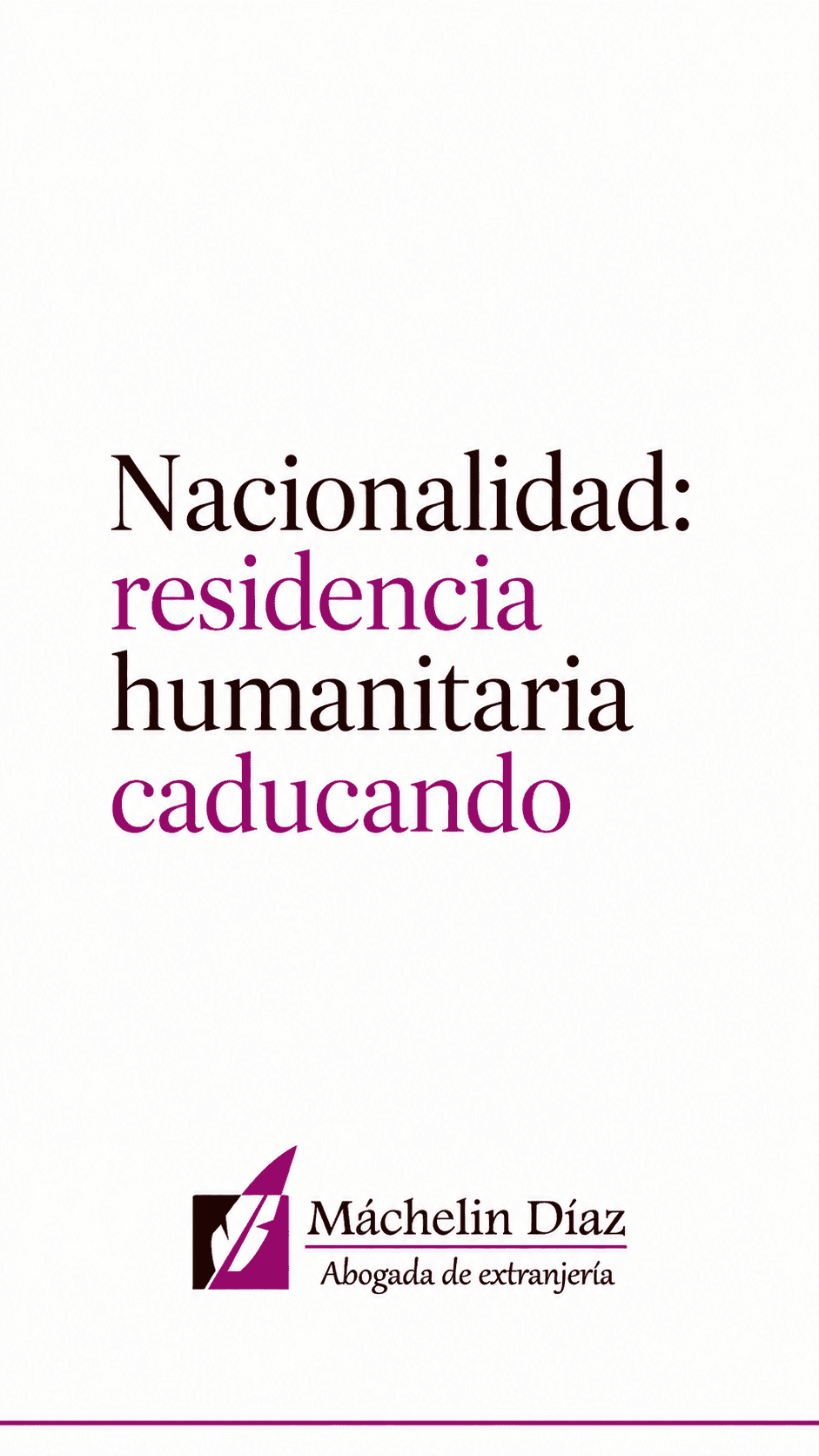 Nacionalidad con residencia humanitaria próxima a caducar, abogada de extranjería en Madrid.