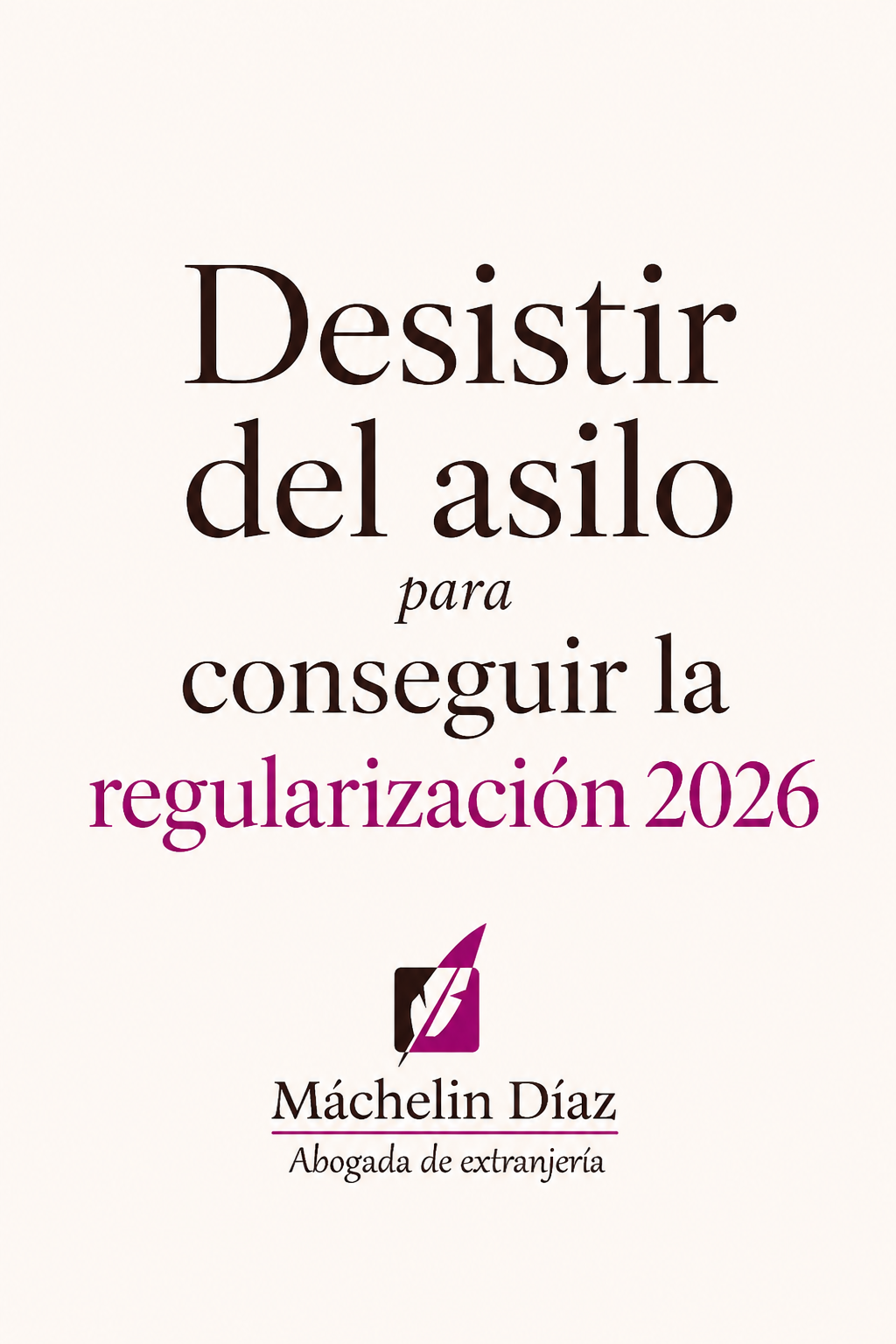 Desistir del asilo para regularización 2026, abogada de extranjería en Madrid.