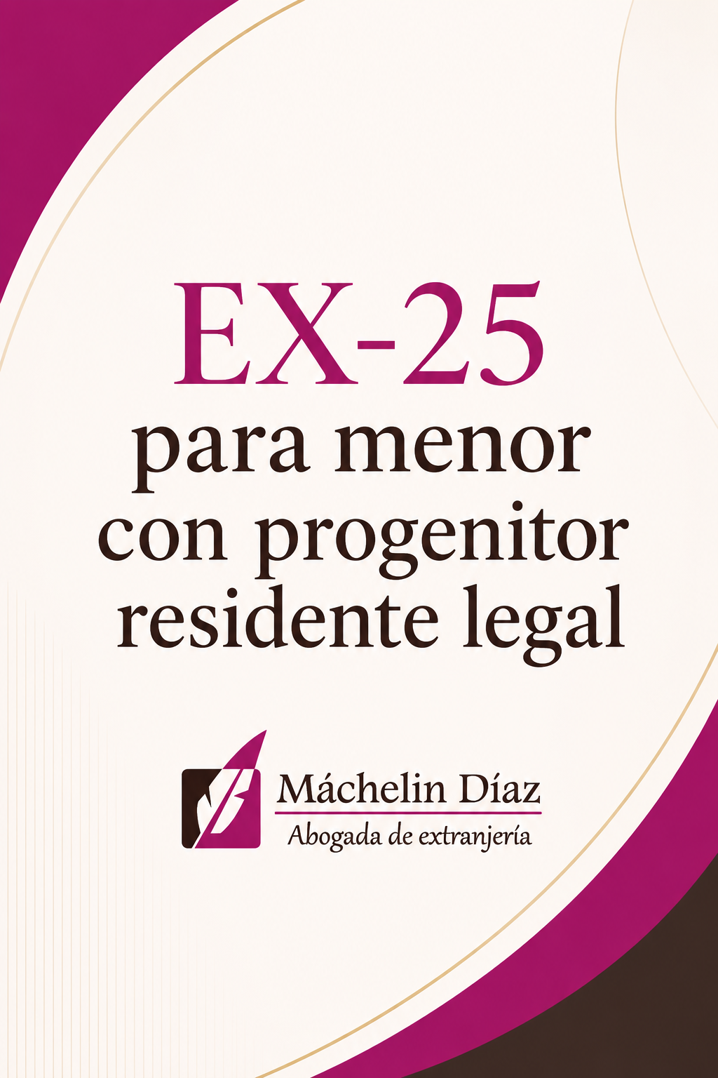 EX-25 para menor con progenitor residente legal, abogada de extranjería en Madrid.