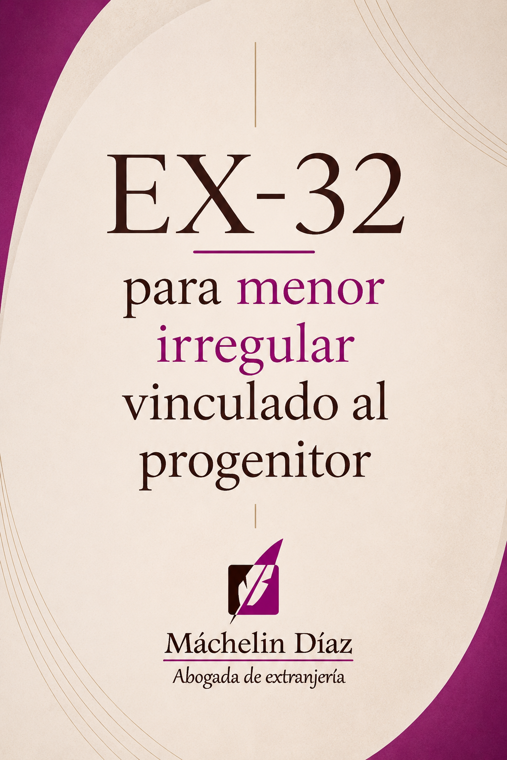 EX-32 para menor irregular vinculado al progenitor, abogada de extranjería en Madrid.