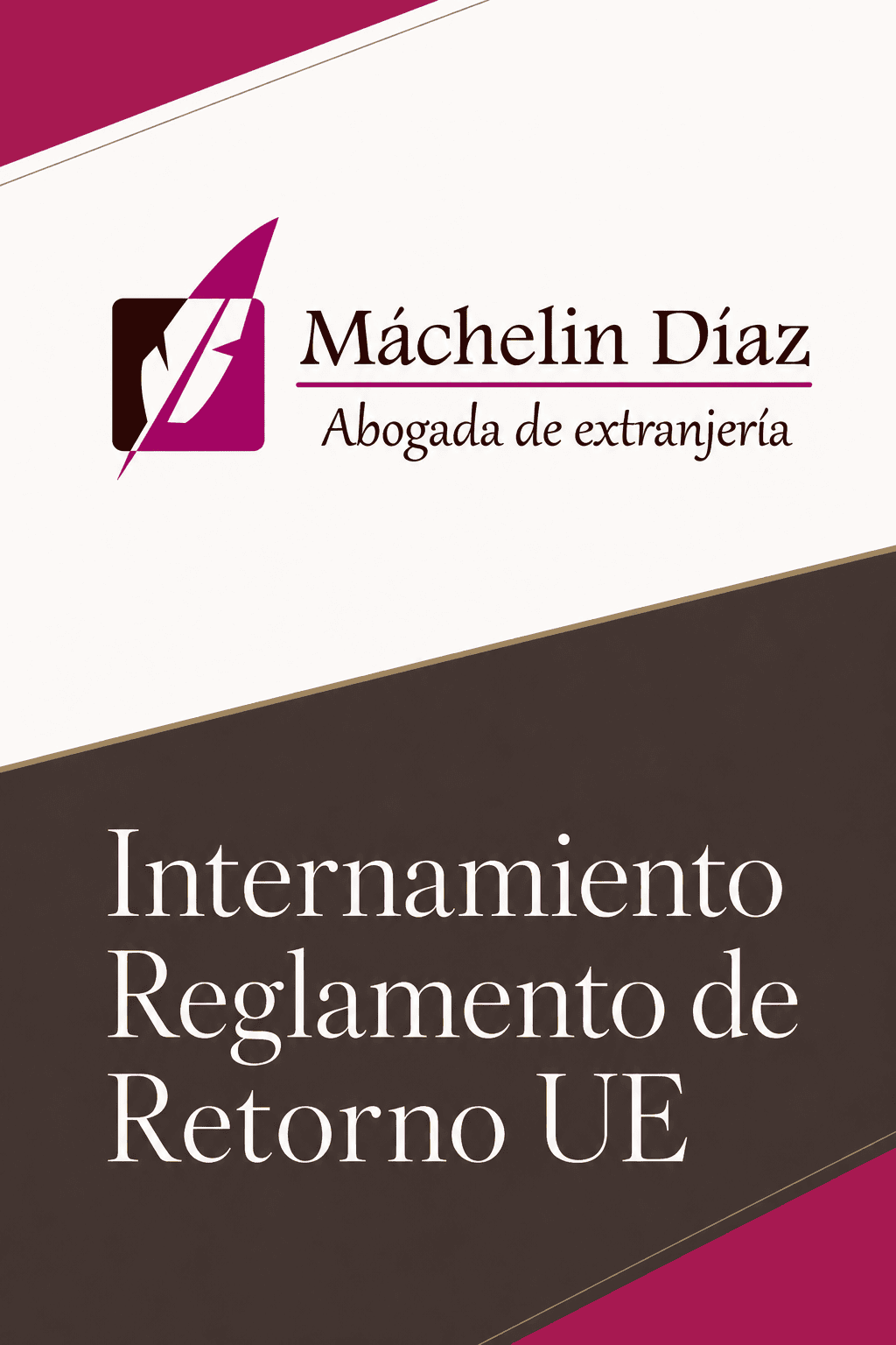 Logo de Máchelin Díaz, abogada de extranjería, con texto sobre internamiento y retorno UE.
