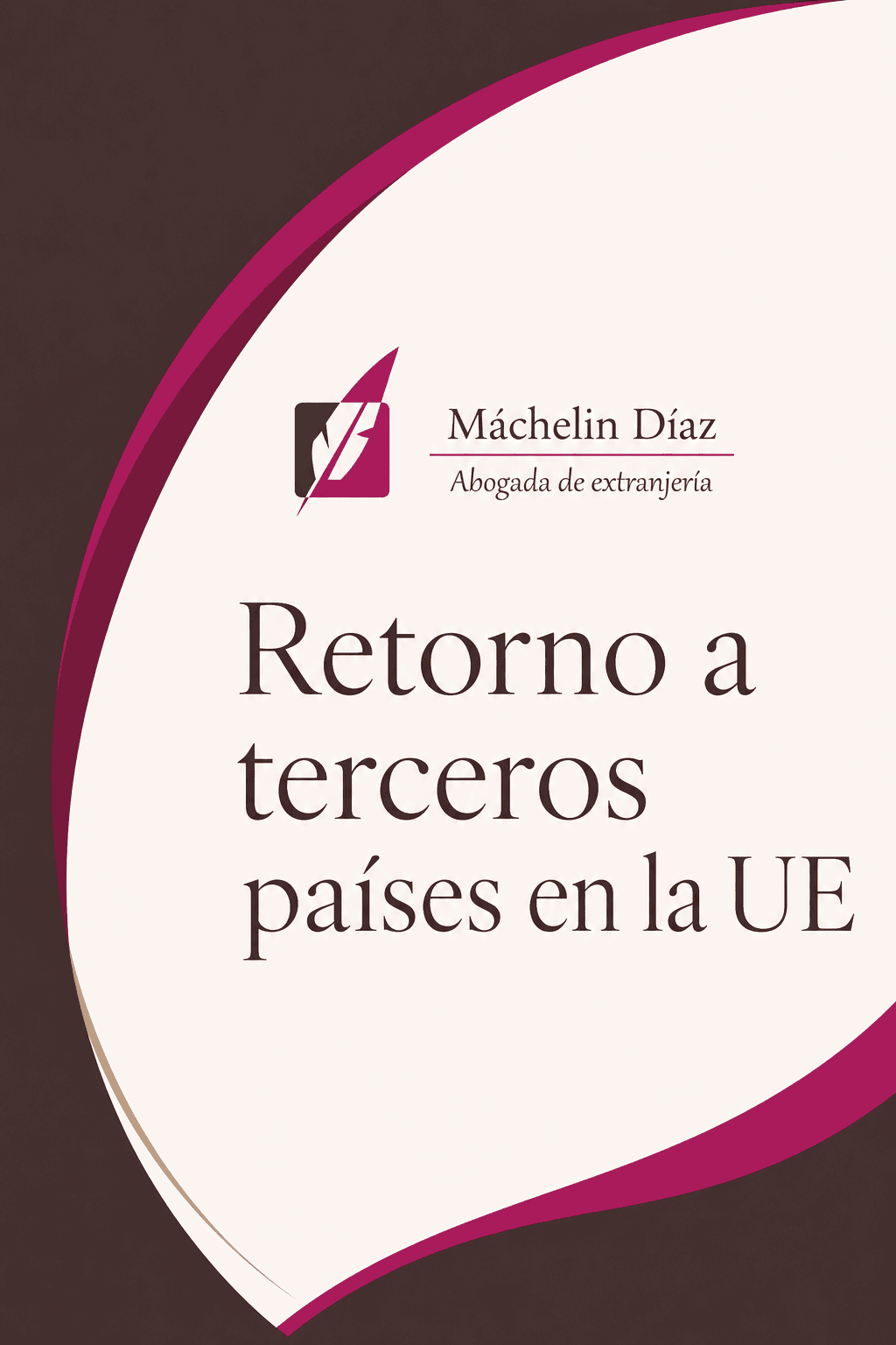 Document cover for a legal pamphlet: 'Retorno a terceros países en la UE' by Máchelin Díaz, Abogada de extranjería, with maroon curves.