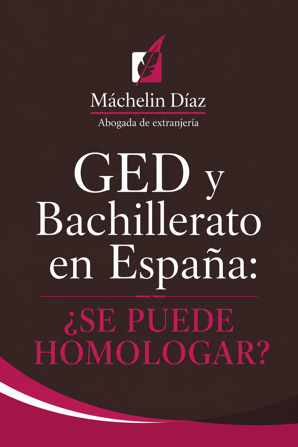Cartel informativo sobre homologación de GED y Bachillerato en España por abogada de extranjería.
