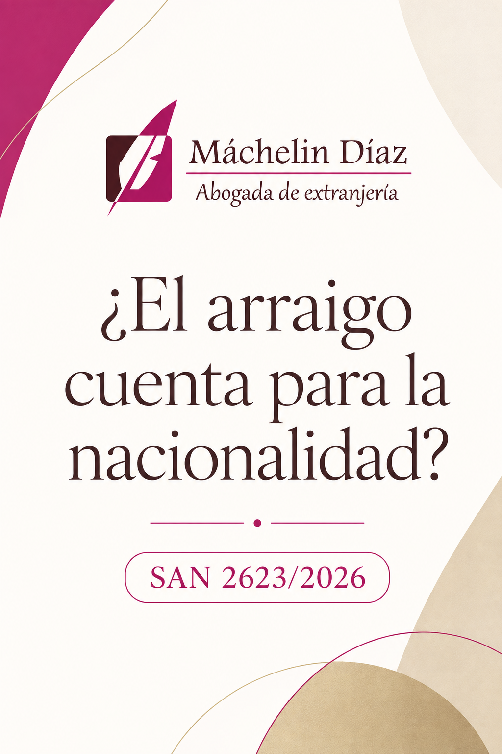 Pregunta sobre si el arraigo cuenta para la nacionalidad en un cartel legal.