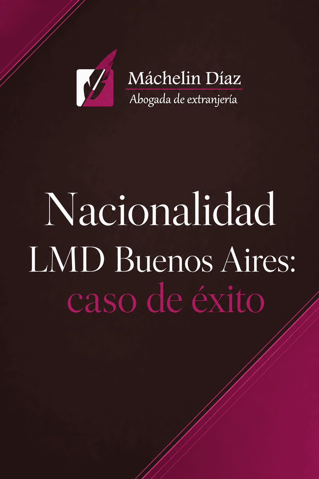Portada de publicación sobre éxito en nacionalidad LMD en Buenos Aires por abogada de extranjería.